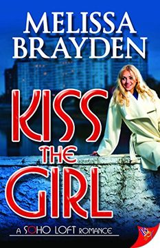 portada Kiss the Girl (Soho Loft Romance)