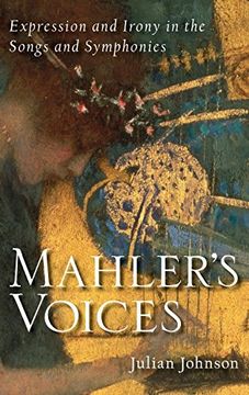 portada Mahler's Voices: Expression and Irony in the Songs and Symphonies (en Inglés)