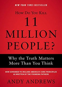 portada How do you Kill 11 Million People? Why the Truth Matters More Than you Think 