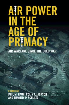 portada Air Power in the age of Primacy: Air Warfare Since the Cold war (in English)