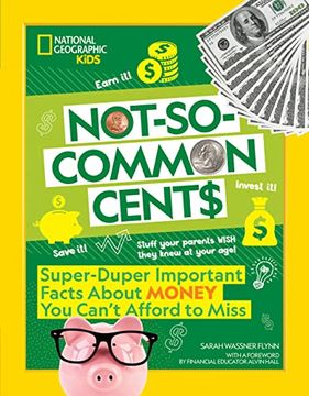 portada Not-So-Common Cents: Super Duper Important Facts About Money you Can'T Afford to Miss 