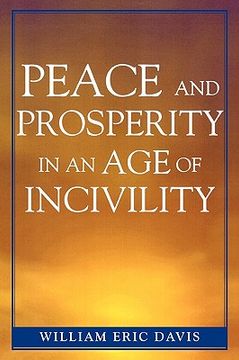 portada peace and prosperity in an age of incivility (en Inglés)