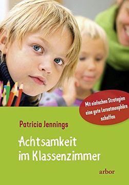 portada Achtsamkeit im Klassenzimmer: Mit Einfachen Strategien Eine Gute Lernatmosphäre Schaffen (in German)