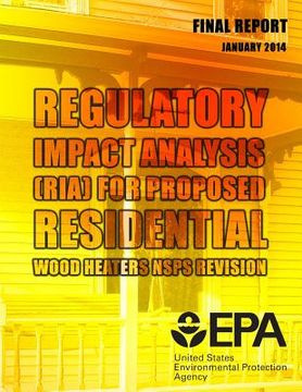portada Regulatory Impact Analysis (RIA) for Proposed Residential Wood Heaters NSPS Revision Final Report (en Inglés)