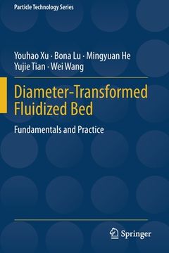 portada Diameter-Transformed Fluidized Bed: Fundamentals and Practice