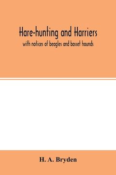 portada Hare-Hunting and Harriers: With Notices of Beagles and Basset Hounds (en Inglés)