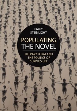 portada Populating the Novel: Literary Form and the Politics of Surplus Life (en Inglés)