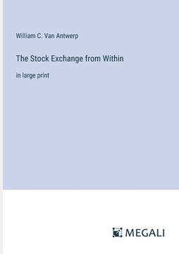 portada The Stock Exchange from Within: in large print (in English)