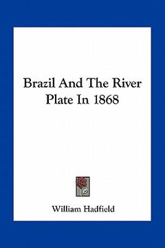 portada brazil and the river plate in 1868 (en Inglés)