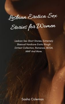 portada Lesbian Erotica Sex Stories for Women: Lesbian Sex Short Stories, Extremely Bisexual Hardcore Erotic Rough Dirtiest Collection, Romance, BDSM, MMF And (en Inglés)