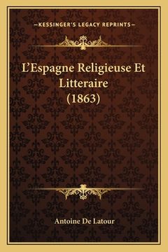 portada L'Espagne Religieuse Et Litteraire (1863) (en Francés)