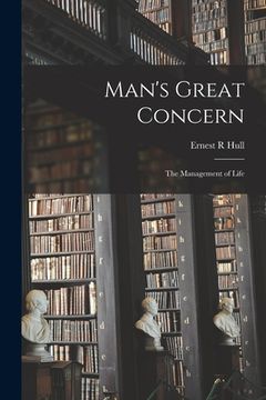 portada Man's Great Concern: the Management of Life (en Inglés)
