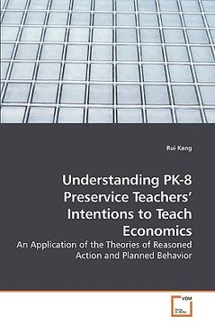 portada understanding pk-8 preservice teachers' intentions to teach economics (in English)