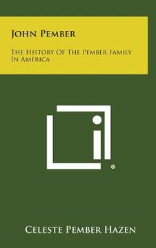 portada John Pember: The History of the Pember Family in America (en Inglés)