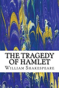 portada The Tragedy of Hamlet: (William Shakespeare Classics Collection) (en Inglés)