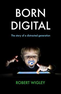 portada Born Digital: The Story of a Distracted Generation (en Inglés)