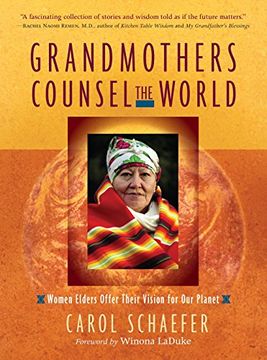 portada Grandmothers Counsel the World: Women Elders Offer Their Vision for our Planet 