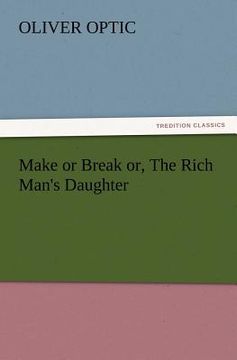 portada make or break or, the rich man's daughter