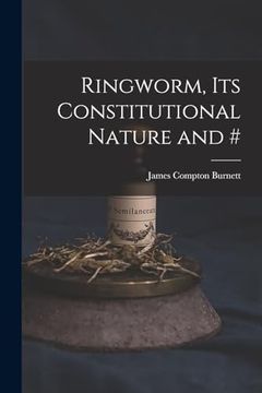 portada Ringworm, its Constitutional Nature and # (en Inglés)