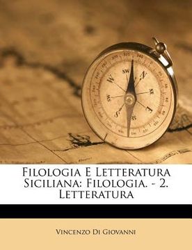 portada Filologia E Letteratura Siciliana: Filologia. - 2. Letteratura (in Italian)
