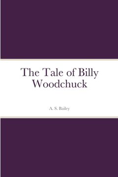 portada The Tale of Billy Woodchuck (in English)
