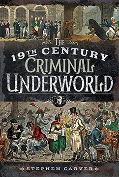 portada The 19Th Century Underworld: Crime, Controversy & Corruption (en Inglés)