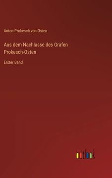 portada Aus dem Nachlasse des Grafen Prokesch-Osten: Erster Band (in German)