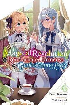 portada The Magical Revolution of the Reincarnated Princess and the Genius Young Lady, Vol. 4 (Novel) (The Magical Revolution of the Reincarnated Princess and the Genius Young Lady (Light Novel), 4) (in English)