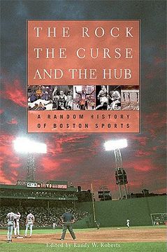 portada the rock, the curse, and the hub: a random history of boston sports