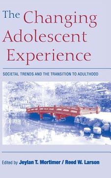 portada the changing adolescent experience: societal trends and the transition to adulthood (in English)