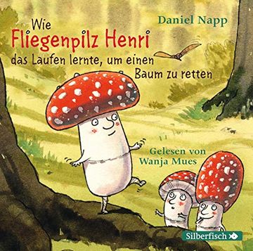 portada Wie Fliegenpilz Henri das Laufen Lernte, um Einen Baum zu Retten: 1 cd (en Alemán)