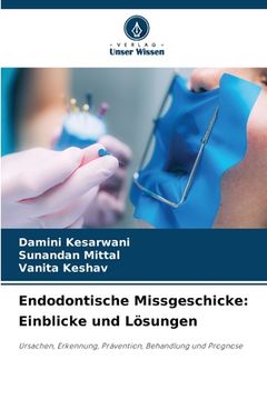 portada Endodontische Missgeschicke: Einblicke und Lösungen (en Alemán)