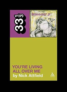portada Dinosaur Jr. 's You're Living all Over me (33 1 (in English)