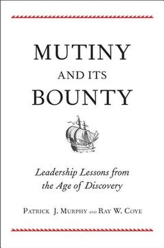 portada mutiny and its bounty: leadership lessons from the age of discovery (en Inglés)