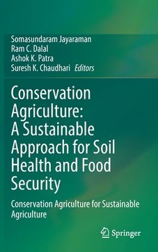 portada Conservation Agriculture: A Sustainable Approach for Soil Health and Food Security: Conservation Agriculture for Sustainable Agriculture (en Inglés)