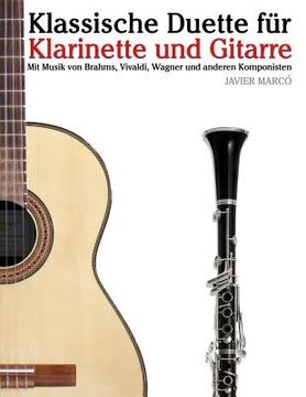 portada Klassische Duette Für Klarinette Und Gitarre: Klarinette Für Anfänger. Mit Musik Von Brahms, Vivaldi, Wagner Und Anderen Komponisten (en Alemán)
