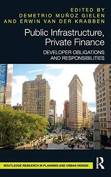 portada Public Infrastructure, Private Finance: Developer Obligations and Responsibilities (Routledge Research in Planning and Urban Design) (en Inglés)