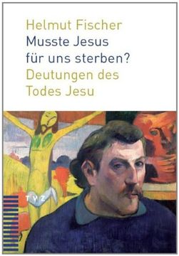 portada Musste Jesus Fur Uns Sterben?: Deutungen Des Todes Jesu (in German)