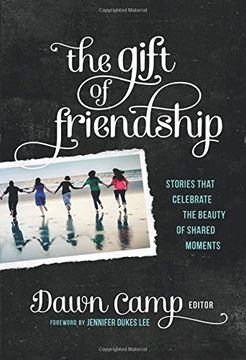 portada The Gift of Friendship: Stories That Celebrate the Beauty of Shared Moments (en Inglés)
