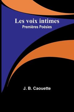portada Les voix intimes: Premières Poésies (en Francés)