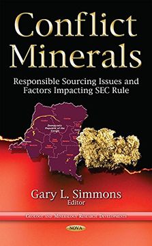 portada Conflict Minerals: Responsible Sourcing Issues and Factors Impacting sec Rule (Geology and Mineralogy Research Developments) (en Inglés)