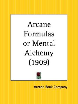 portada arcane formulas or mental alchemy (in English)