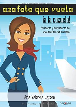 portada Azafata que Vuela, a la Cazuela: Aventuras y Desventuras de una Azafata de Bandera (in Spanish)
