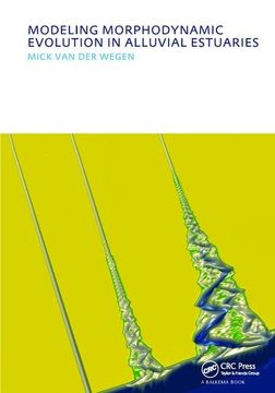 portada Modeling Morphodynamic Evolution in Alluvial Estuaries: Unesco-Ihe PhD Thesis (en Inglés)