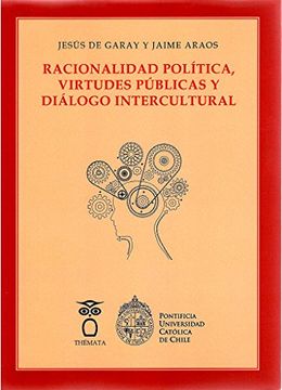 portada RACIONALIDAD POLÍTICA, VIRTUDES PÚBLICAS Y DIÁLOGO