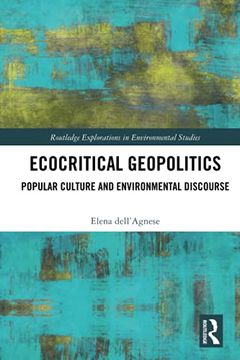 portada Ecocritical Geopolitics: Popular Culture and Environmental Discourse (Routledge Explorations in Environmental Studies) (in English)