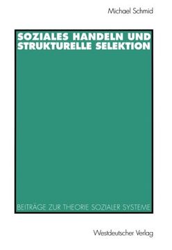 portada Soziales Handeln und strukturelle Selektion: Beiträge zur Theorie sozialer Systeme (German Edition)