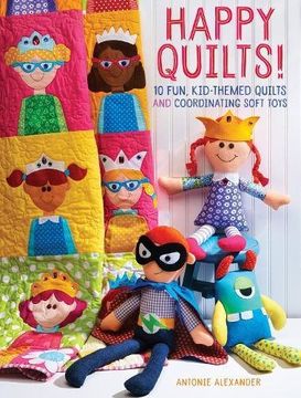 portada Happy Quilts! 10 Fun, Kid-Themed Quilts and Coordinating Soft Toys (en Inglés)