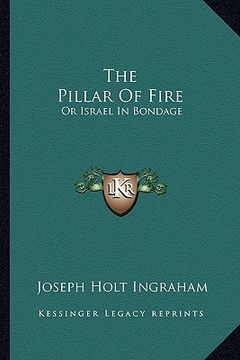 portada the pillar of fire: or israel in bondage