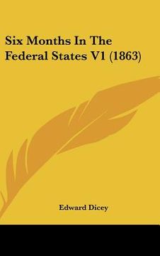 portada six months in the federal states v1 (1863) (en Inglés)